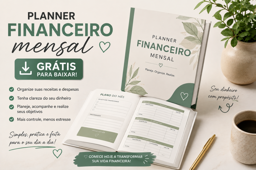 Baixe Grátis Planner Financeiro Mensal